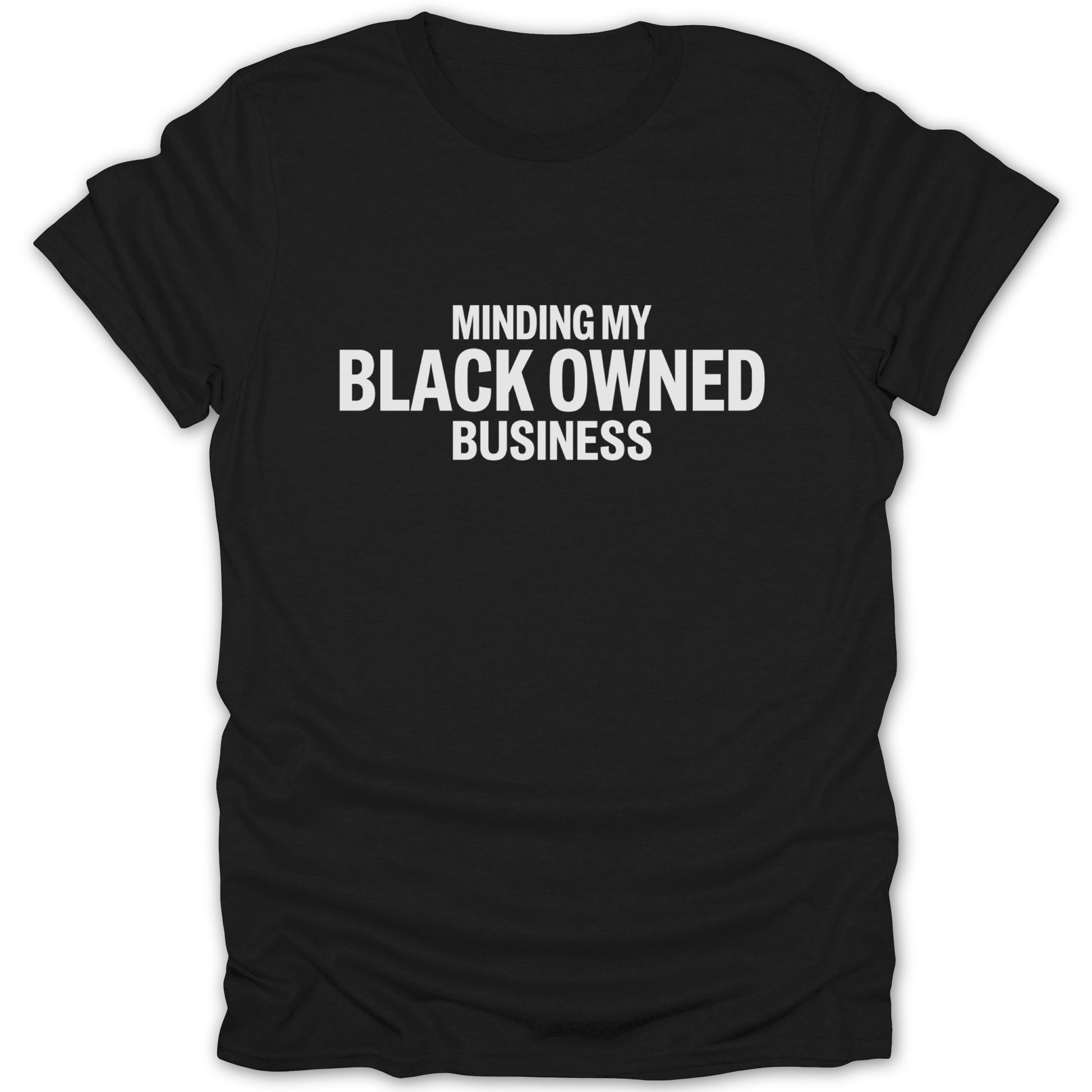 Minding My Black Owned Business T-shirt