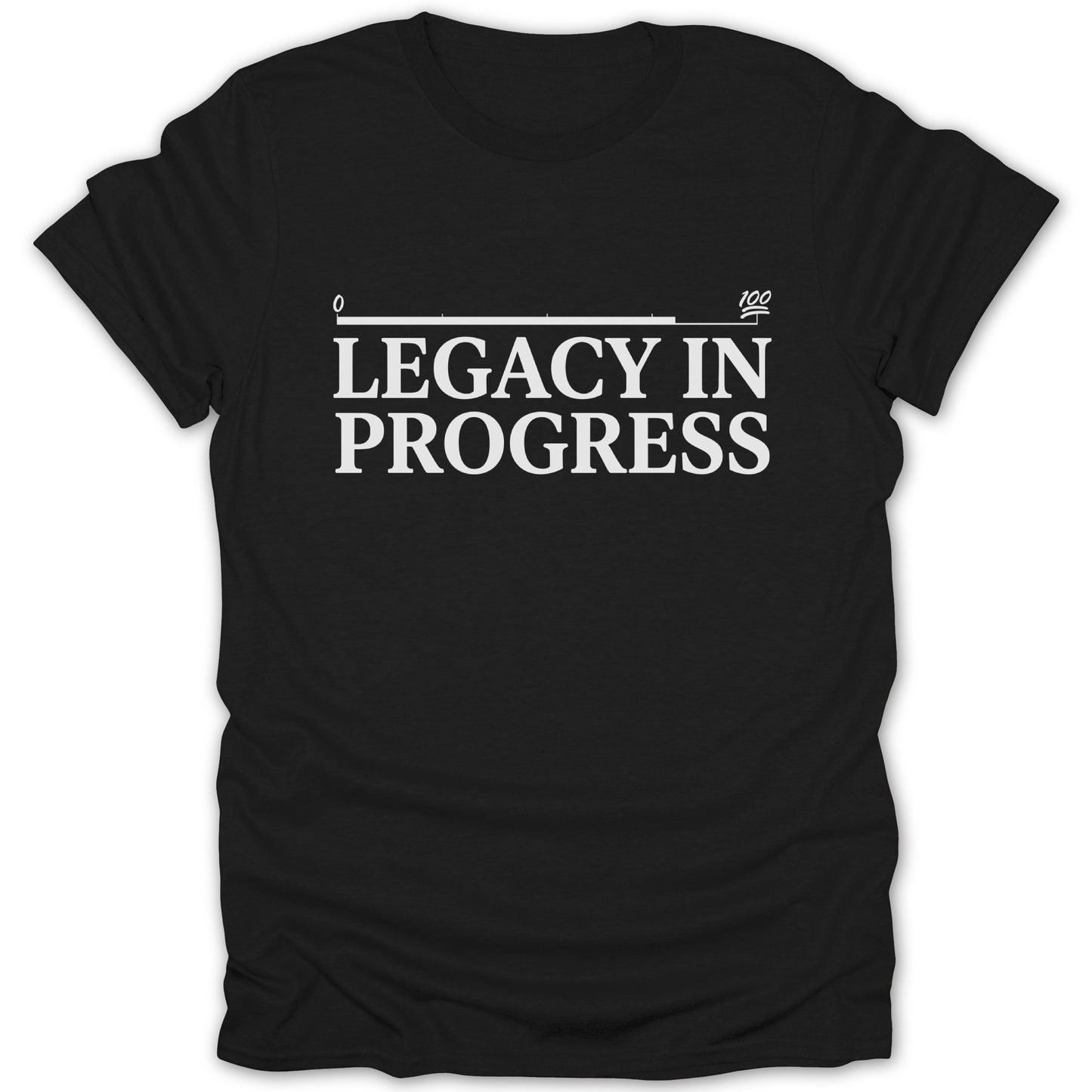 Legacy In Progress Motivational T-Shirt