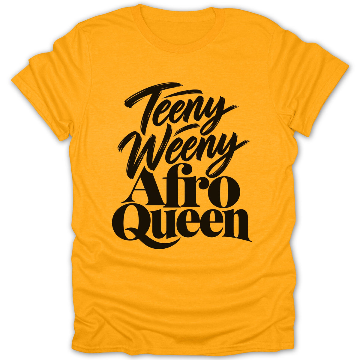 Yellow t-shirt with black text reading "Teeny Weeny Afro Queen".