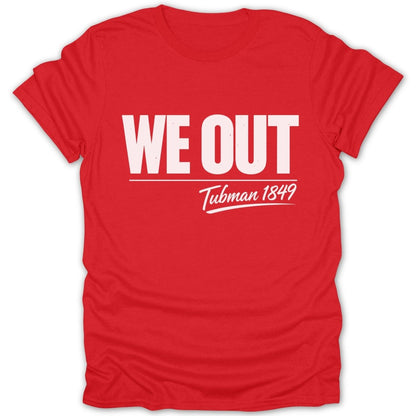 We Out Tubman 1849 Tee - Zion Threadz