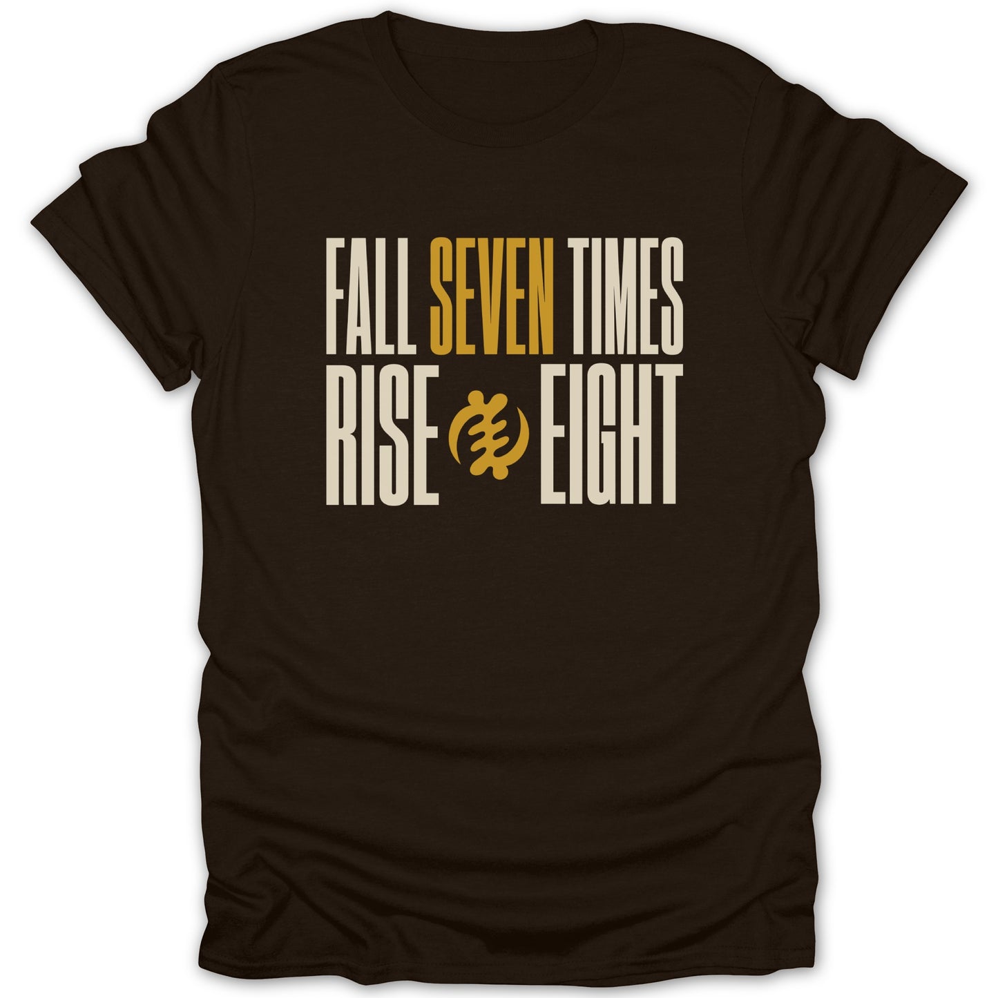 Brown t-shirt with "Fall seven times rise eight" and Adinkra Gye Nyame symbol.