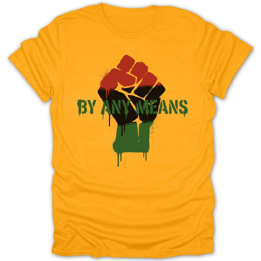 By Any Means Fist Tee - Zion Threadz