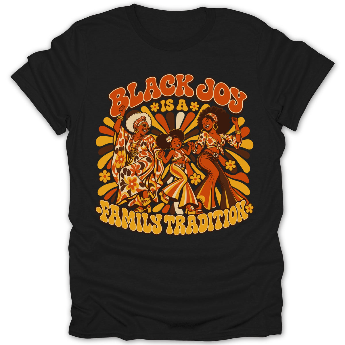 Black Joy is a Family Tradition text on a black t-shirt with retro art of dancing Black women.