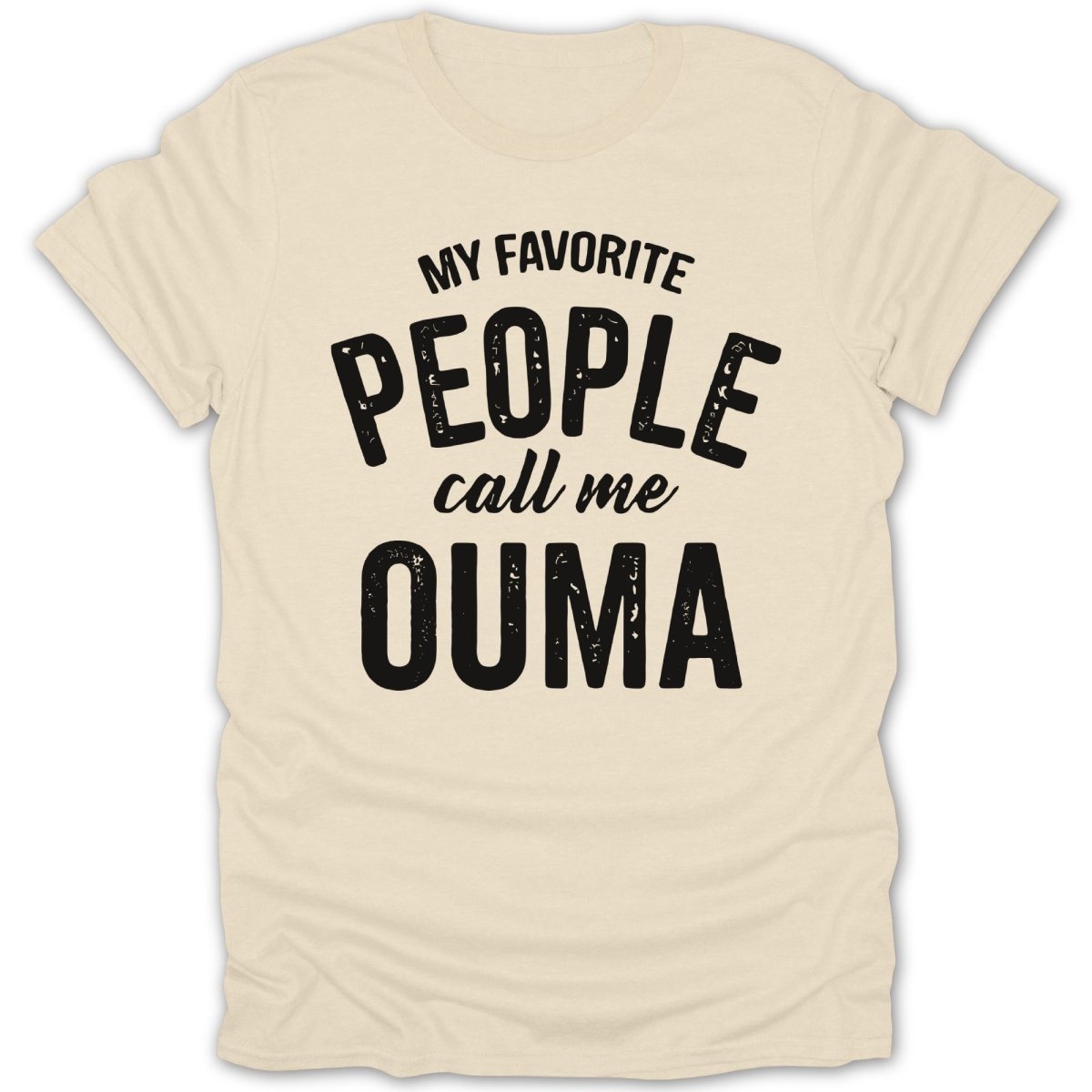 My Favorite People Call Me Ouma Tee - Zion Threadz