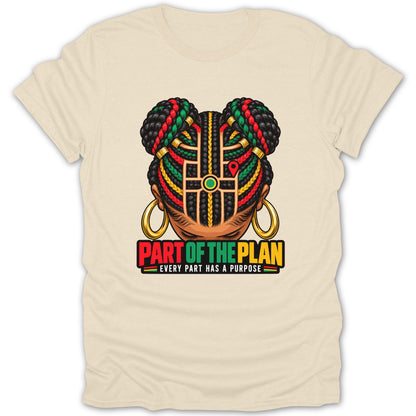 T-shirt with graphic of a woman's head with braids and text "Part of the Plan".