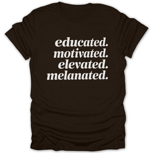 Educated Motivated Elevated Melanated Tee - Zion Threadz