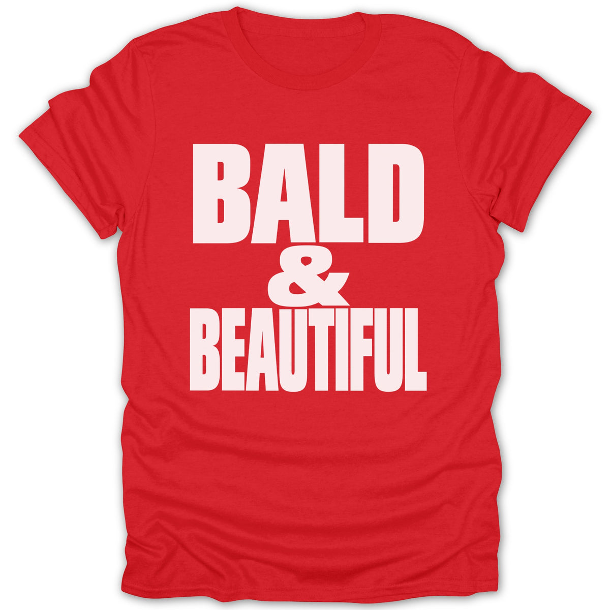 Red t-shirt with white text "BALD & BEAUTIFUL"