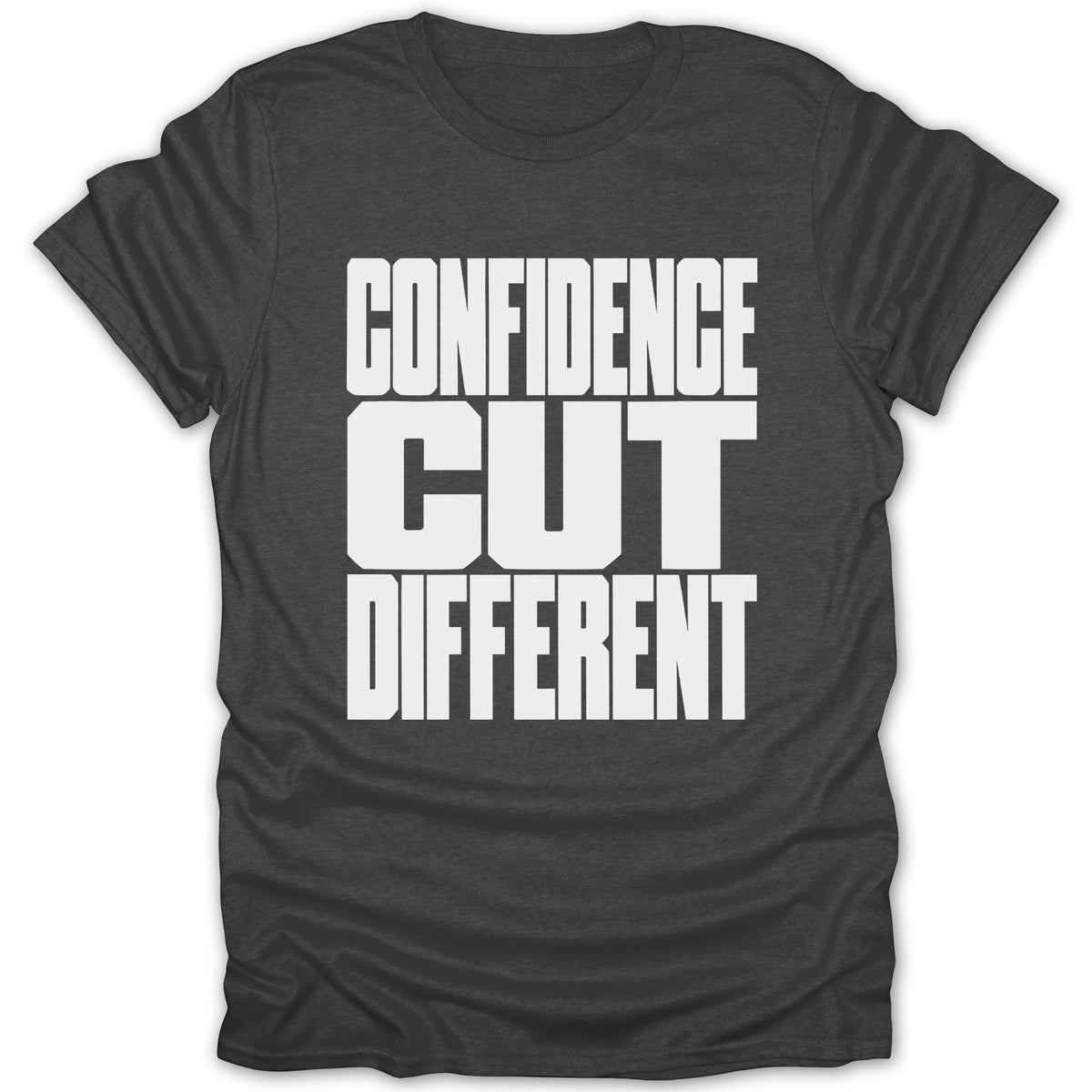 Dark gray t-shirt with white text reading "CONFIDENCE CUT DIFFERENT".