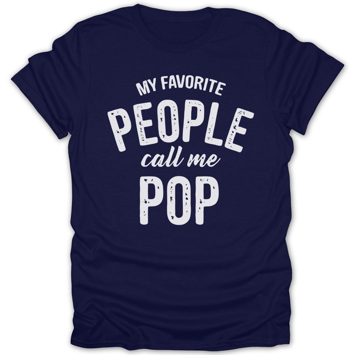 My Favorite People Call Me Pop Tee - Zion Threadz