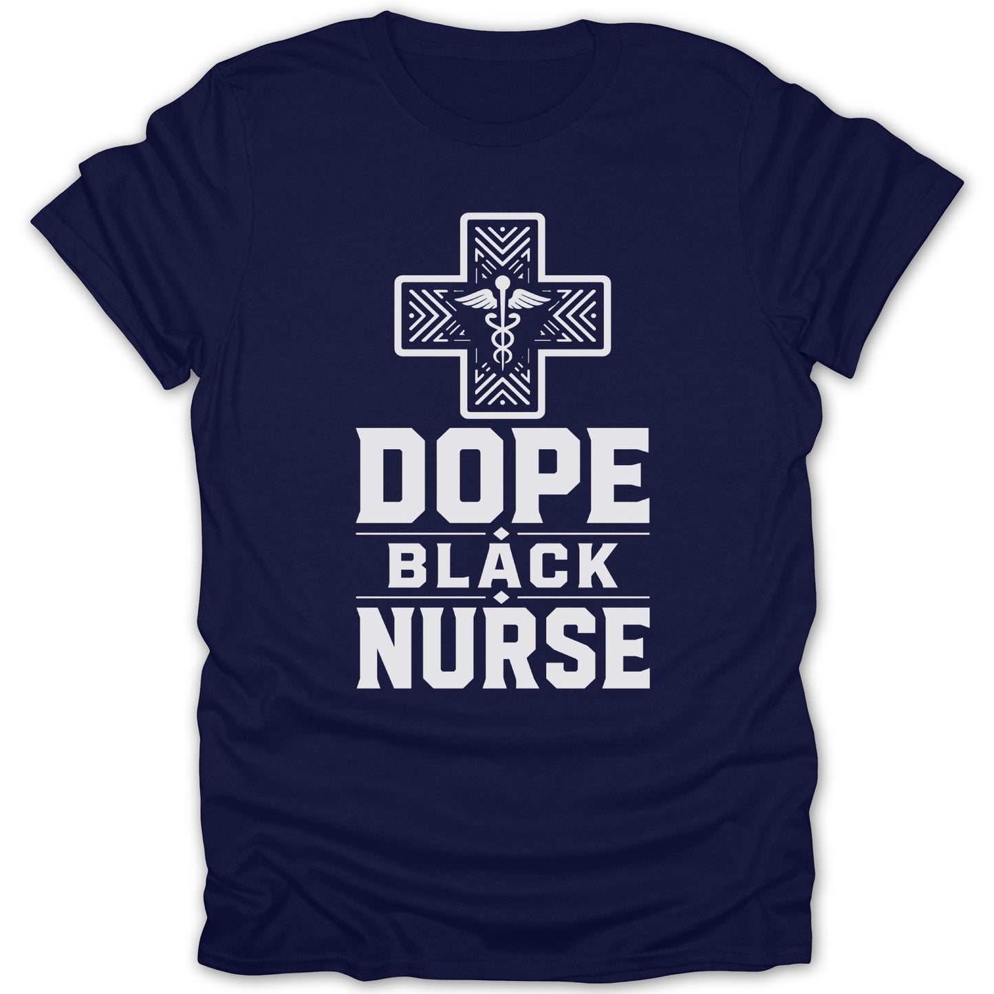 Navy t-shirt with white "Dope Black Nurse" text and a caduceus cross.