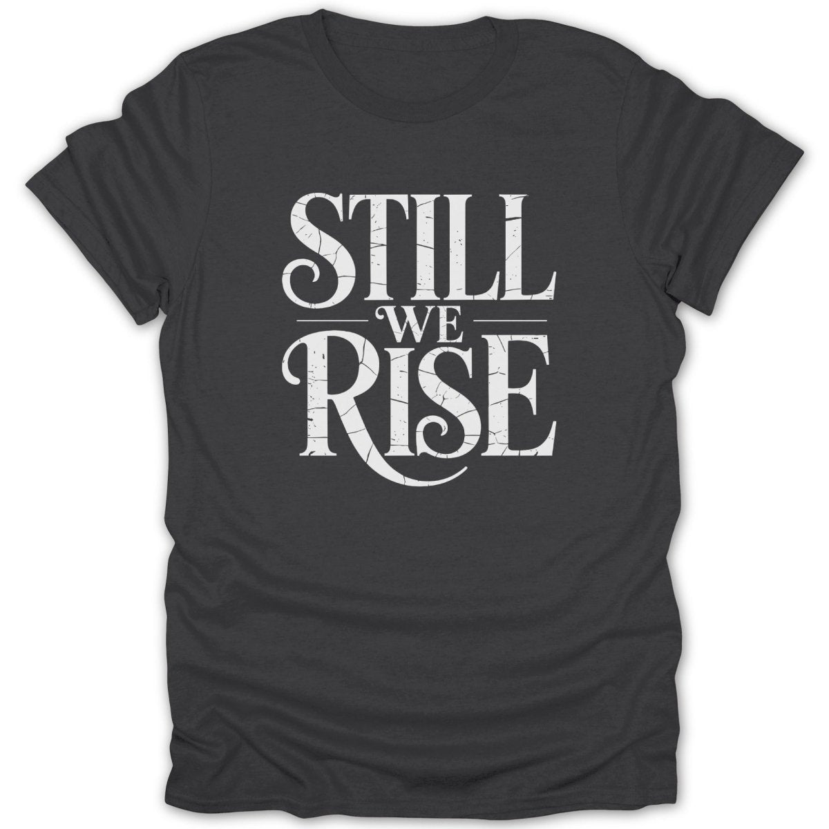Still We Rise Tee - Zion Threadz