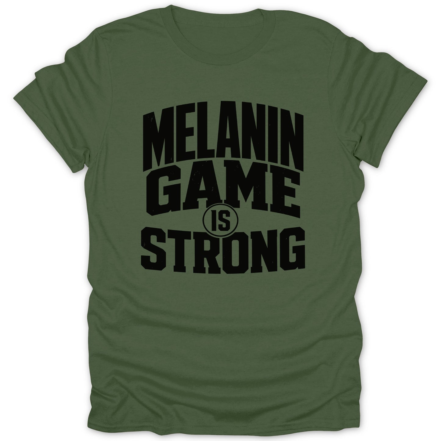 Green t-shirt with black text reading "MELANIN GAME IS STRONG".
