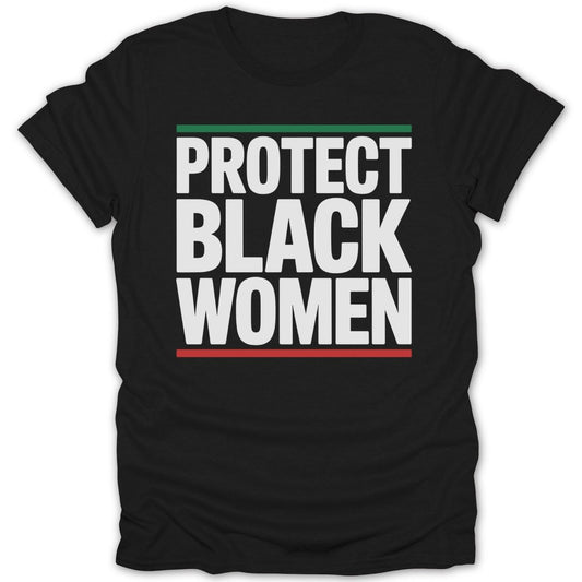 Protect Black Women Tee - Zion Threadz