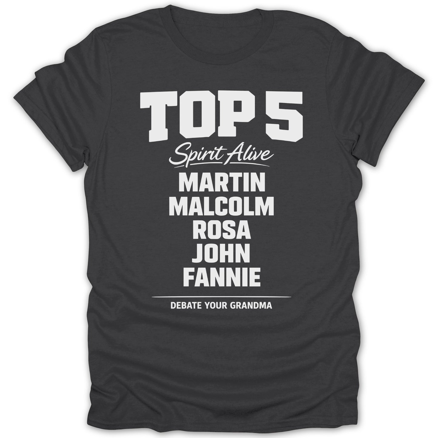 Top 5 Spirit Alive Martin Malcolm Rosa John Fannie Shirt