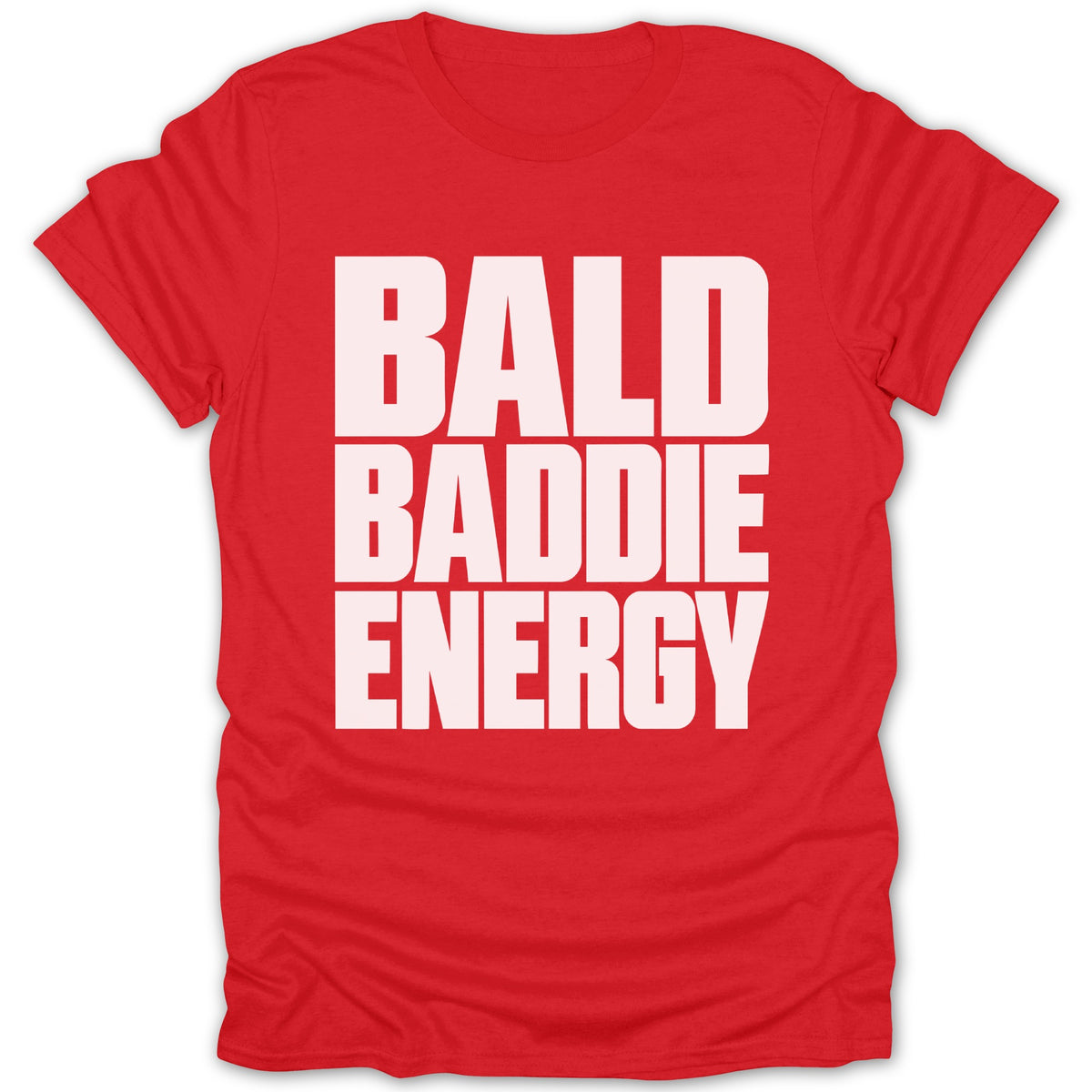 Red t-shirt with white text reading "BALD BADDIE ENERGY".