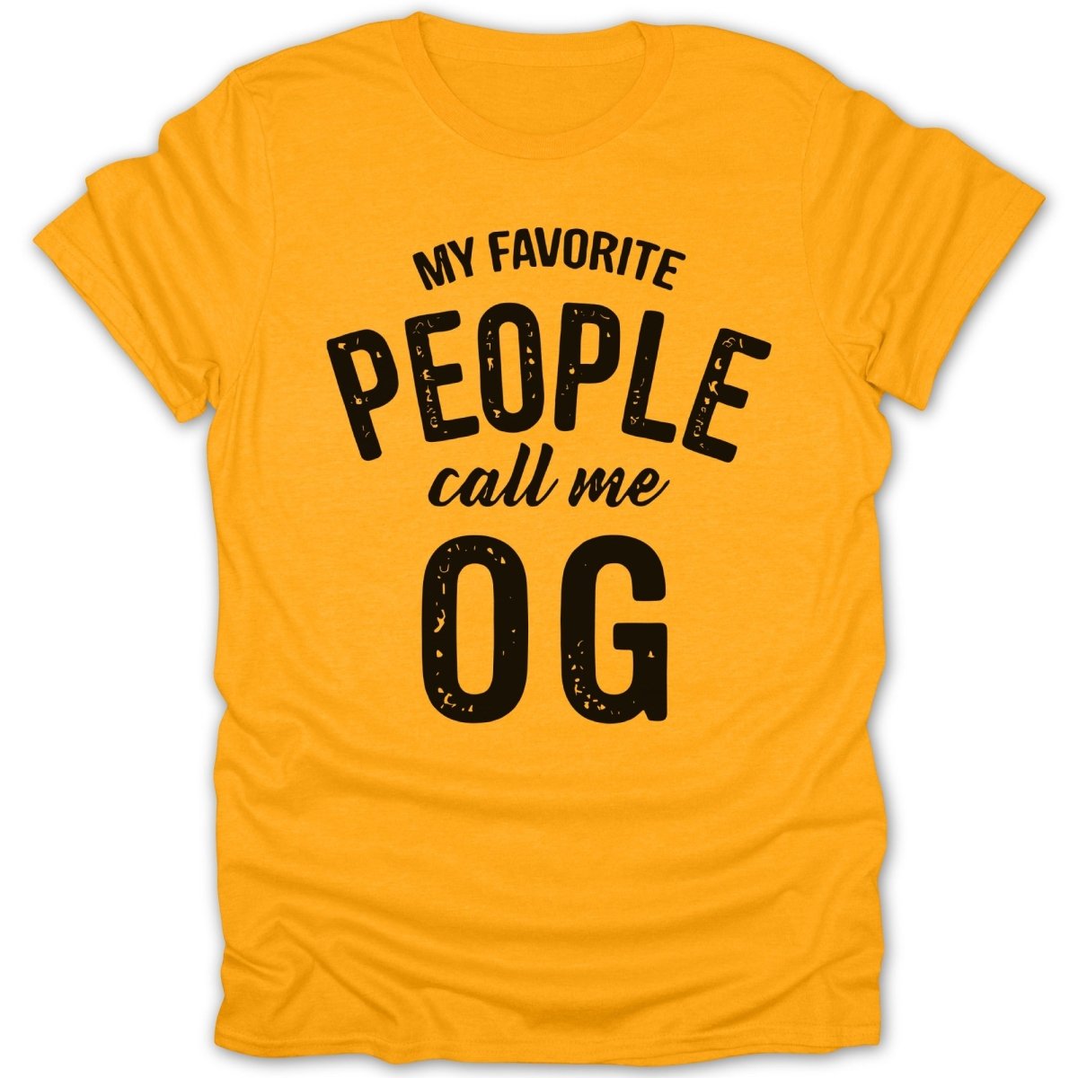 My Favorite People Call Me OG Tee - Zion Threadz