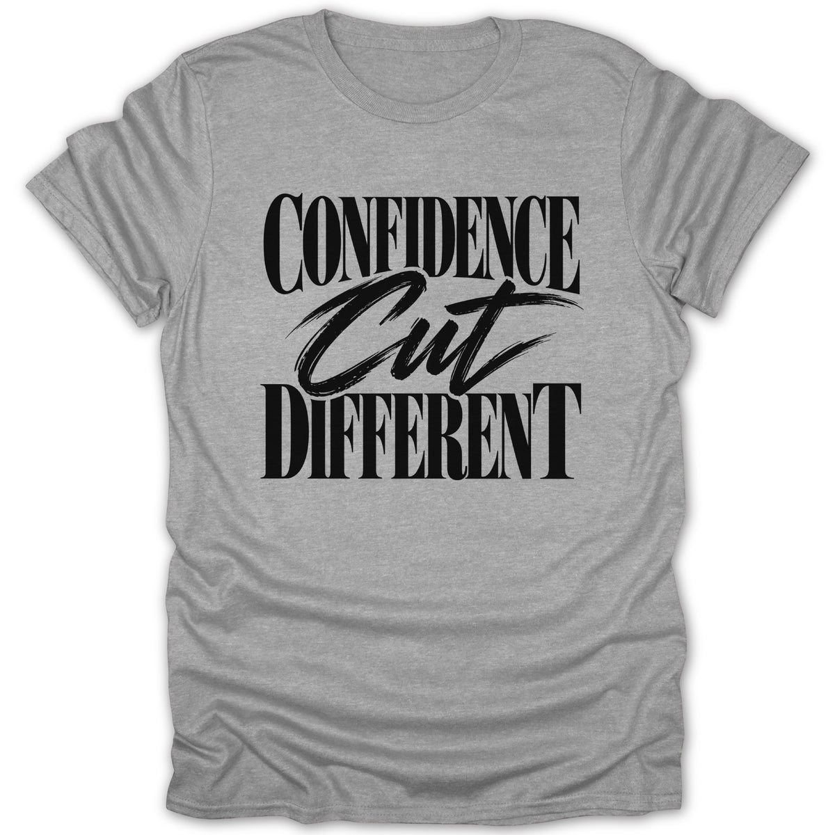 Grey t-shirt with black text reading "CONFIDENCE Cut DIFFERENT".