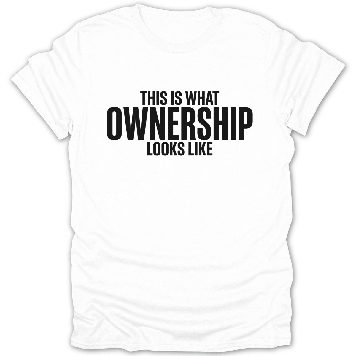 What Ownership Looks Like Tee - Zion Threadz