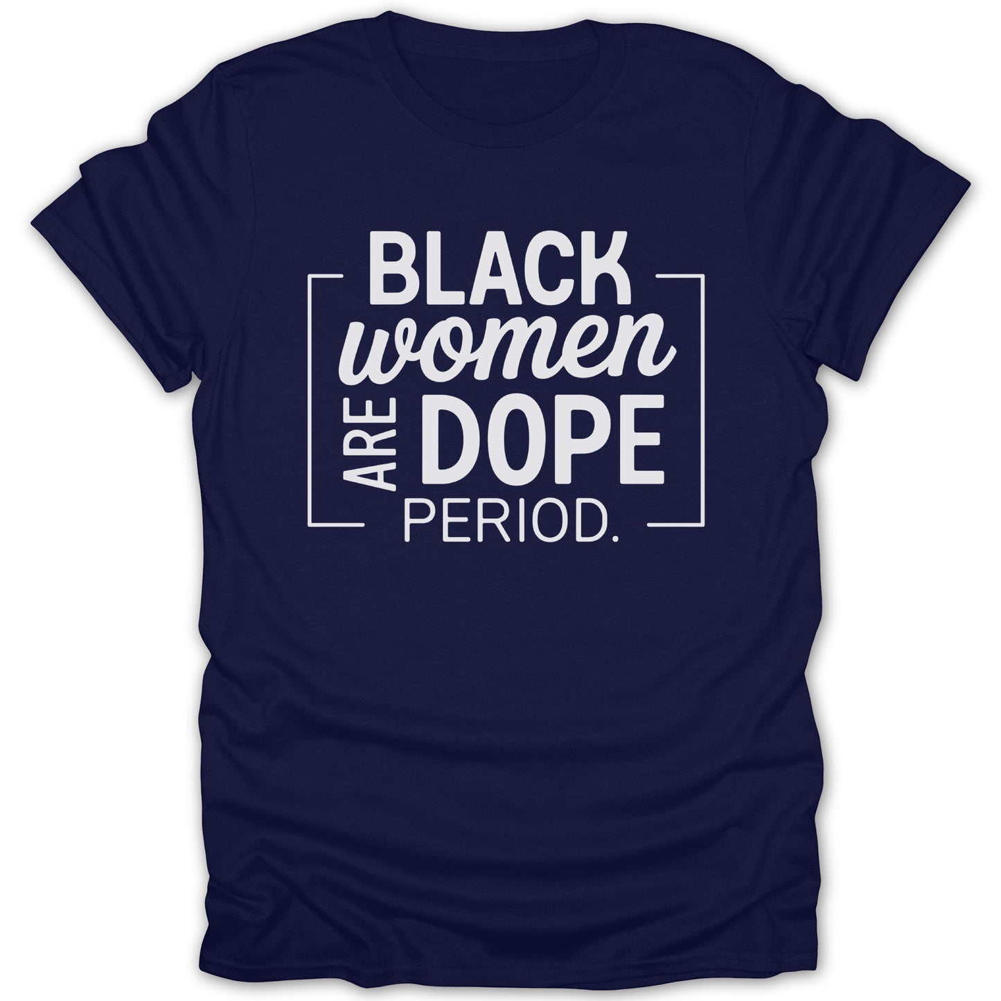 Black Women Are Dope Period statement product