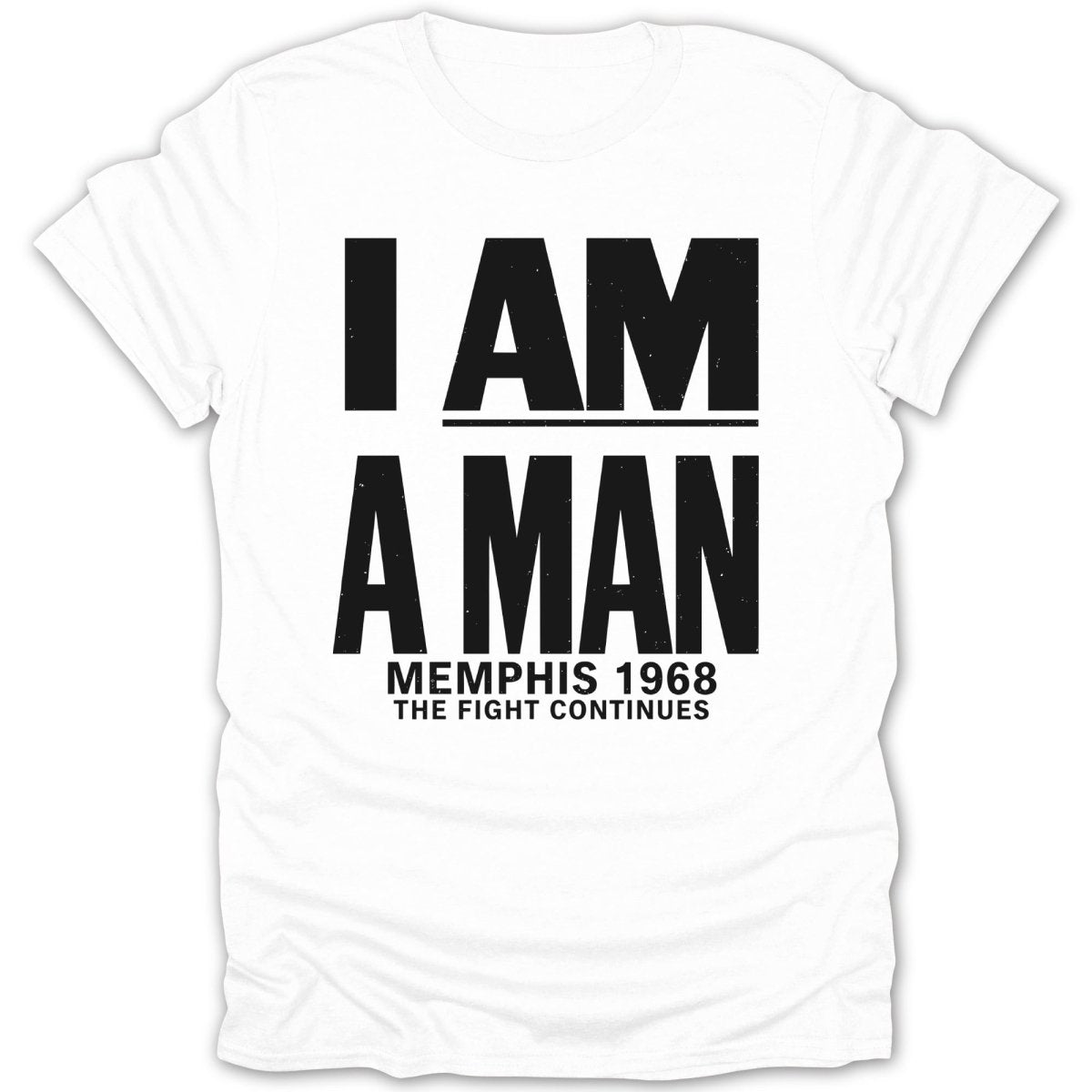 I Am A Man Memphis 1968 Tee - Zion Threadz