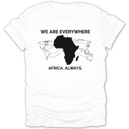 We Are Everywhere Africa Tee - Zion Threadz