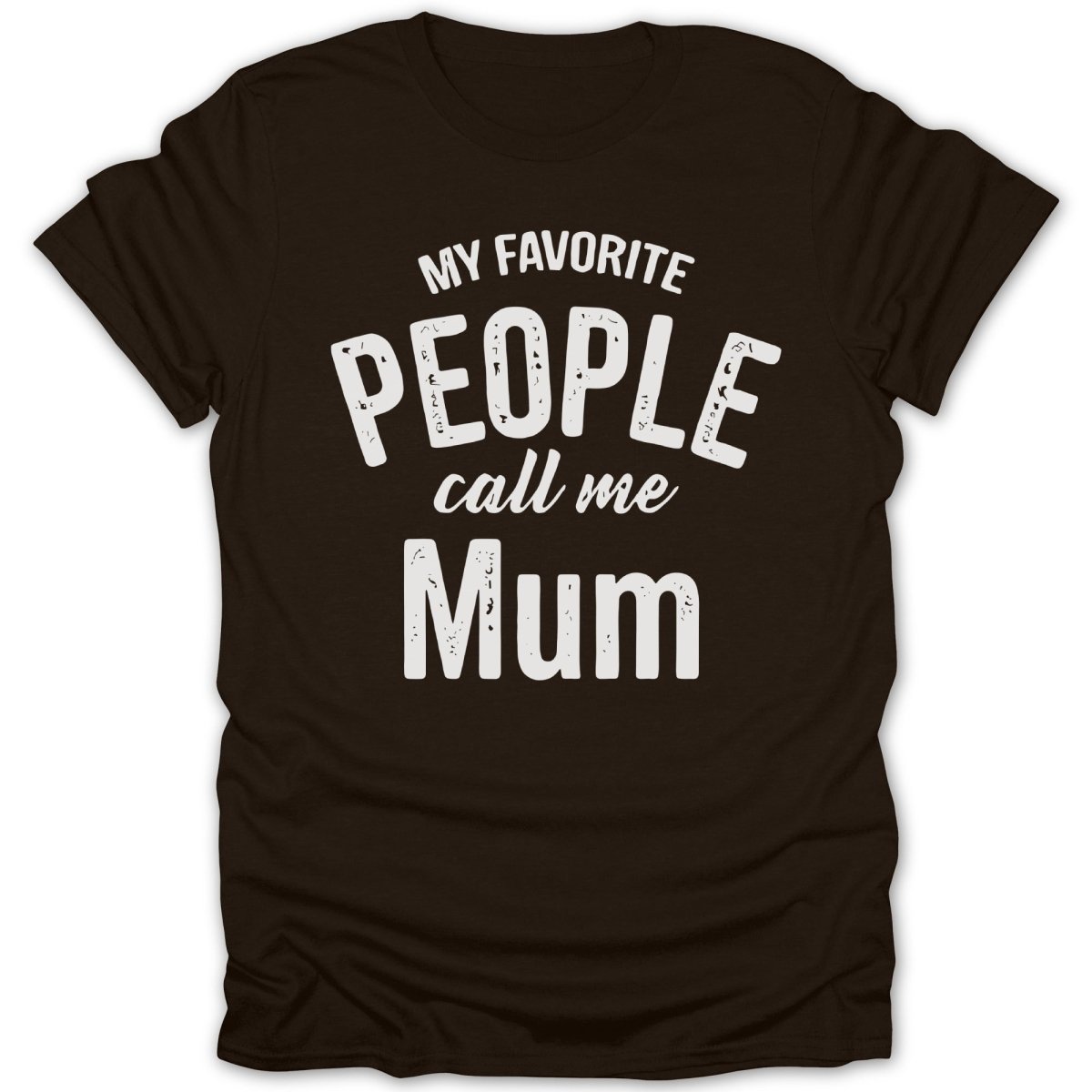 My Favorite People Call Me Mum Tee - Zion Threadz