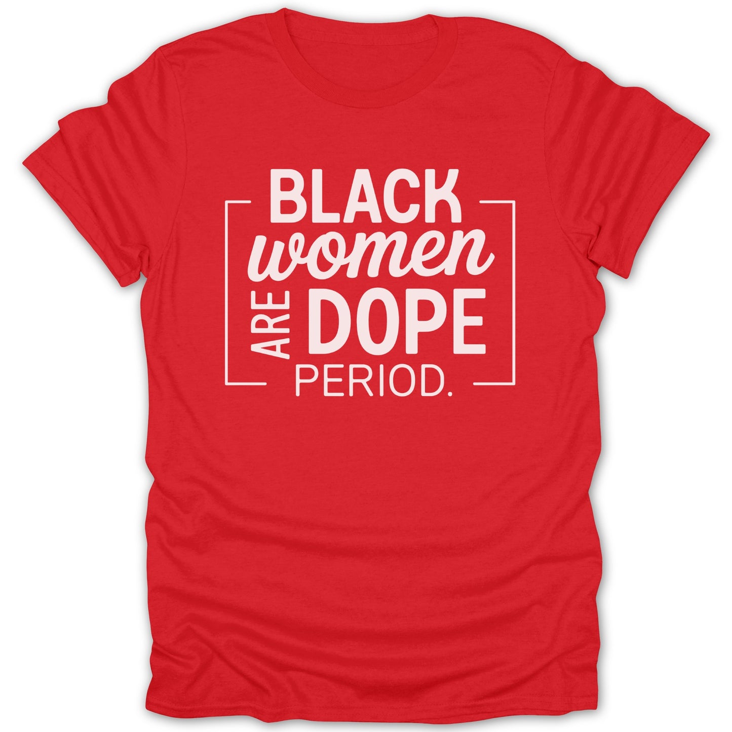 Black Women Are Dope Period Statement Shirt product type