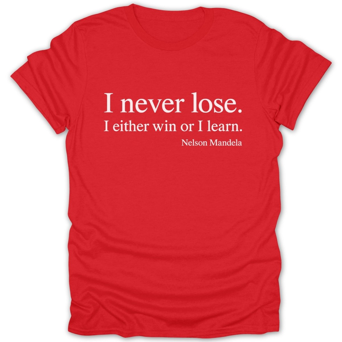 I Never Lose Quote Tee - Zion Threadz