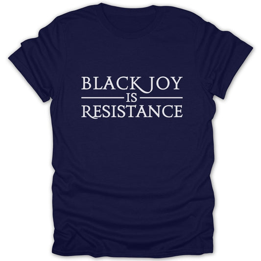 Black Joy Is Resistance Statement Tee - Zion Threadz