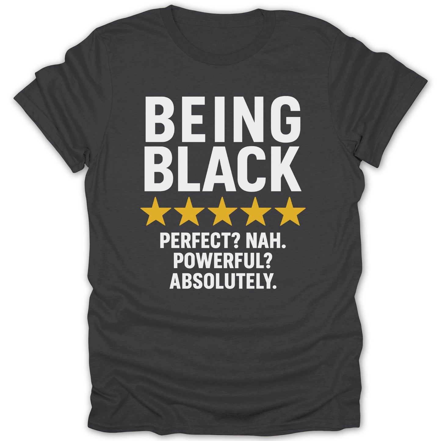 Being Black Perfect Nah Powerful Absolutely product type