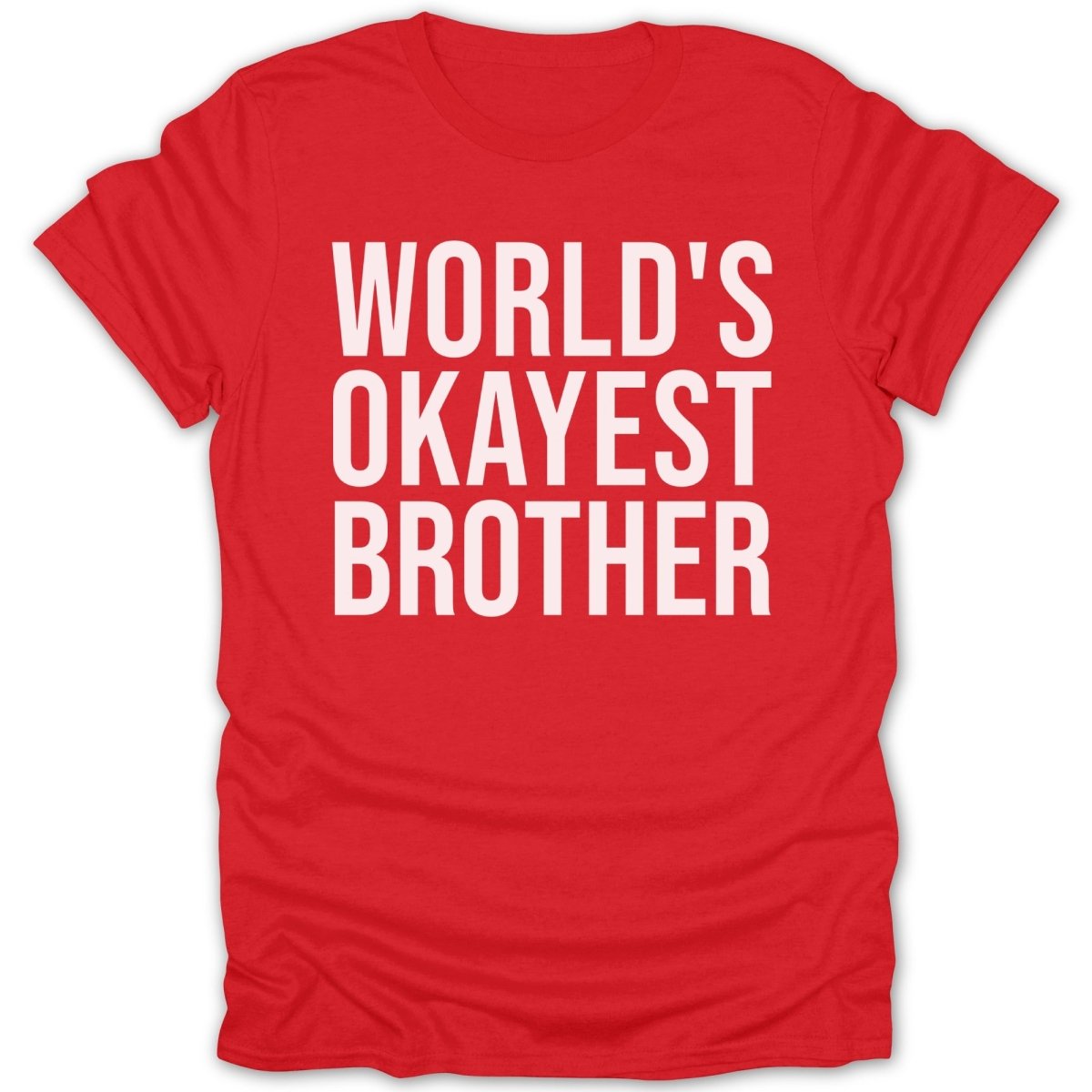 World's Okayest Brother Tee - Zion Threadz