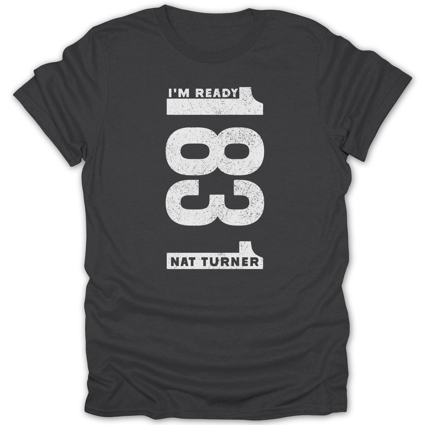 I'm Ready 1831 Nat Turner Graphic T-Shirt