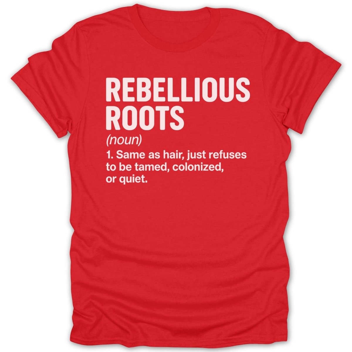 Rebellious Roots Definition Tee - Zion Threadz