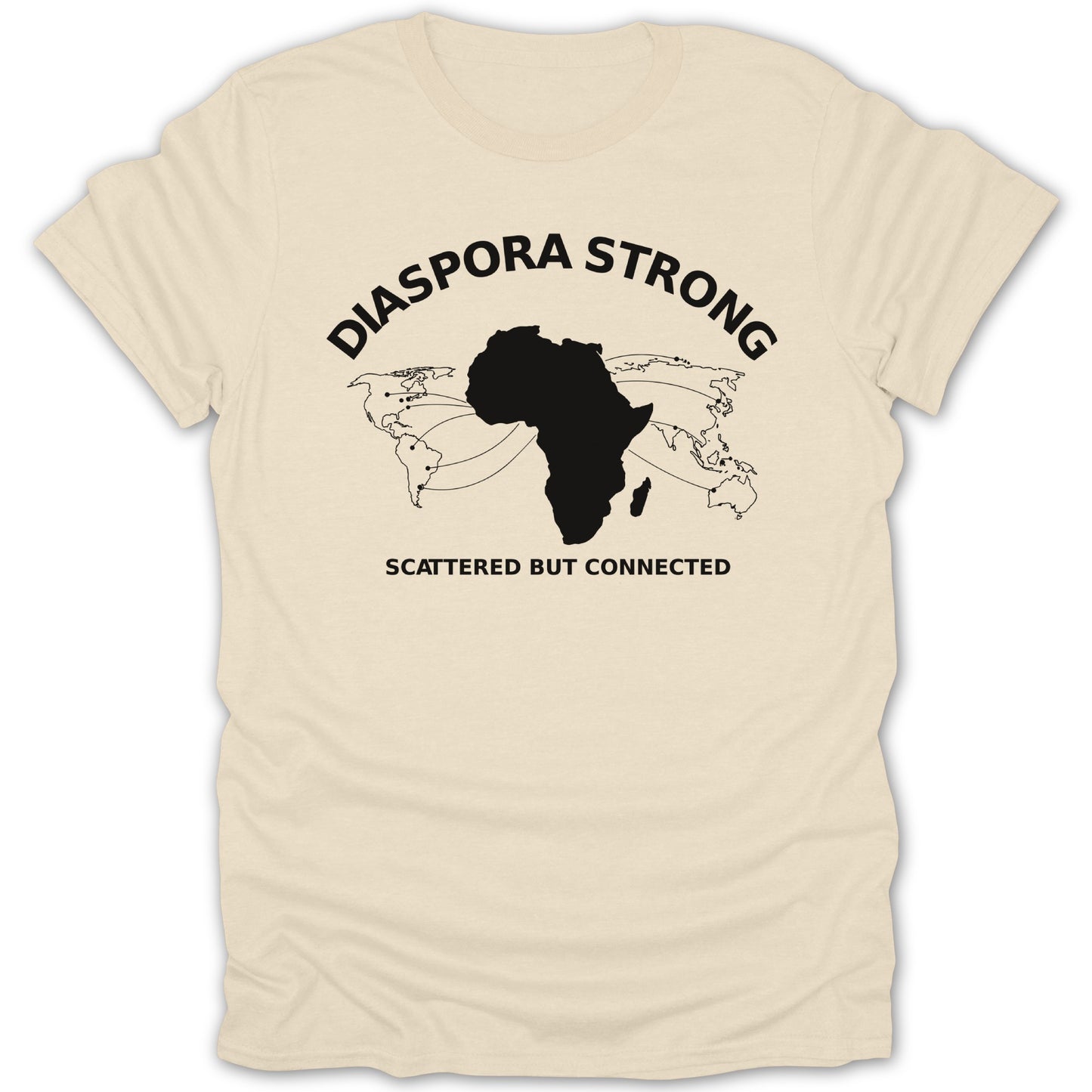 Diaspora Strong Scattered But Connected T-shirt