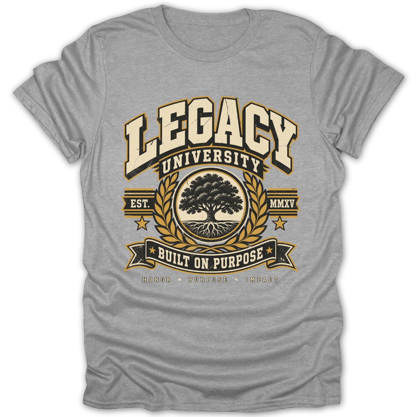 Legacy University "Built on Purpose" crest with tree and roman numerals MMXV on gray t-shirt.