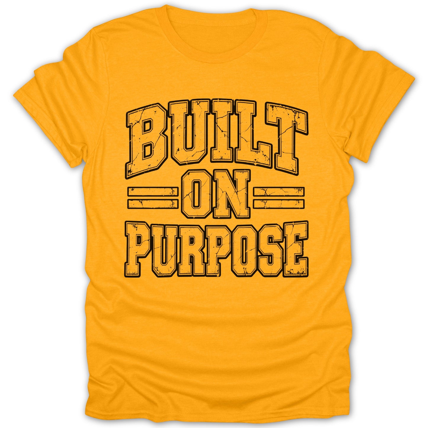 Yellow t-shirt with distressed black text reading "BUILT ON PURPOSE"