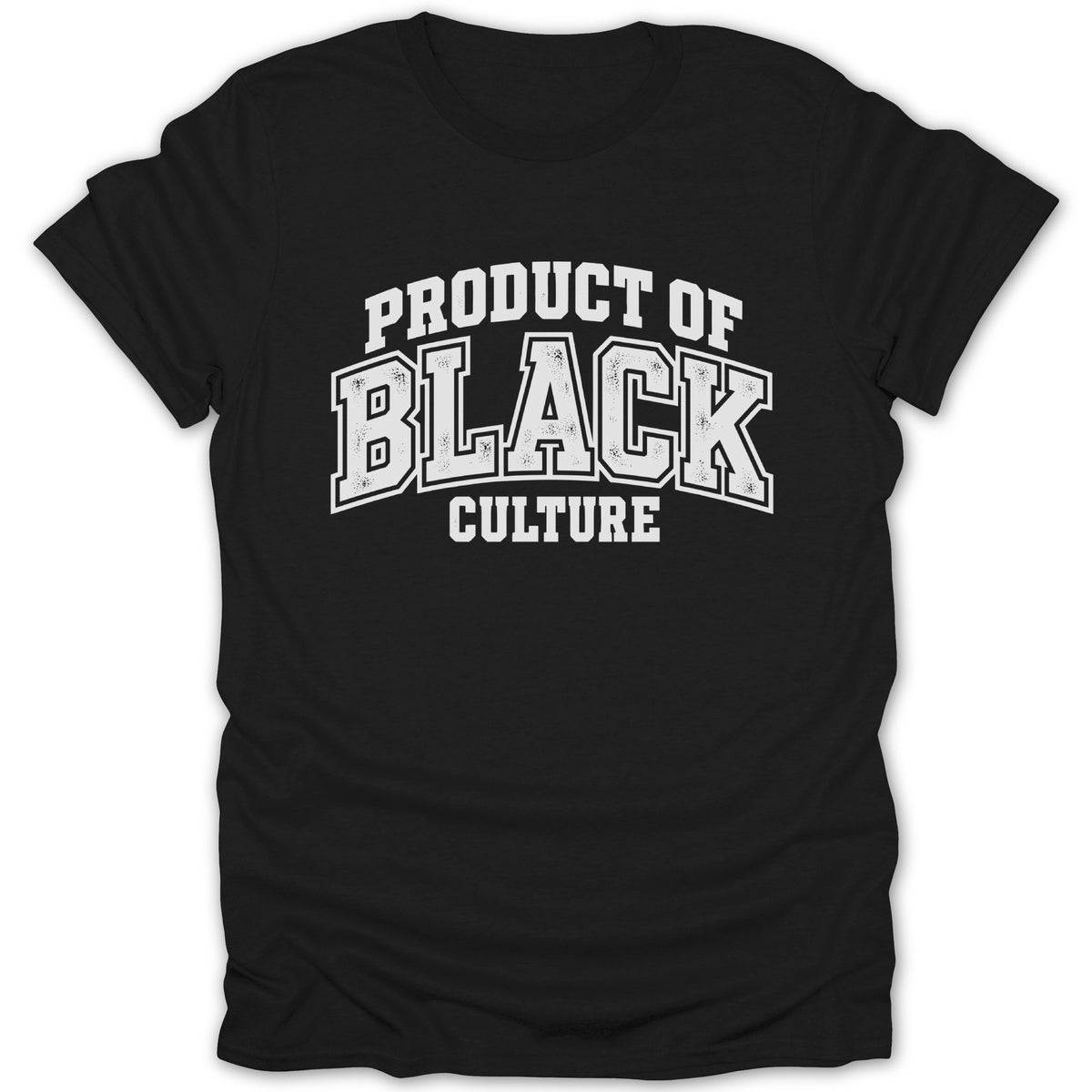 Black t-shirt with white text "PRODUCT OF BLACK CULTURE".