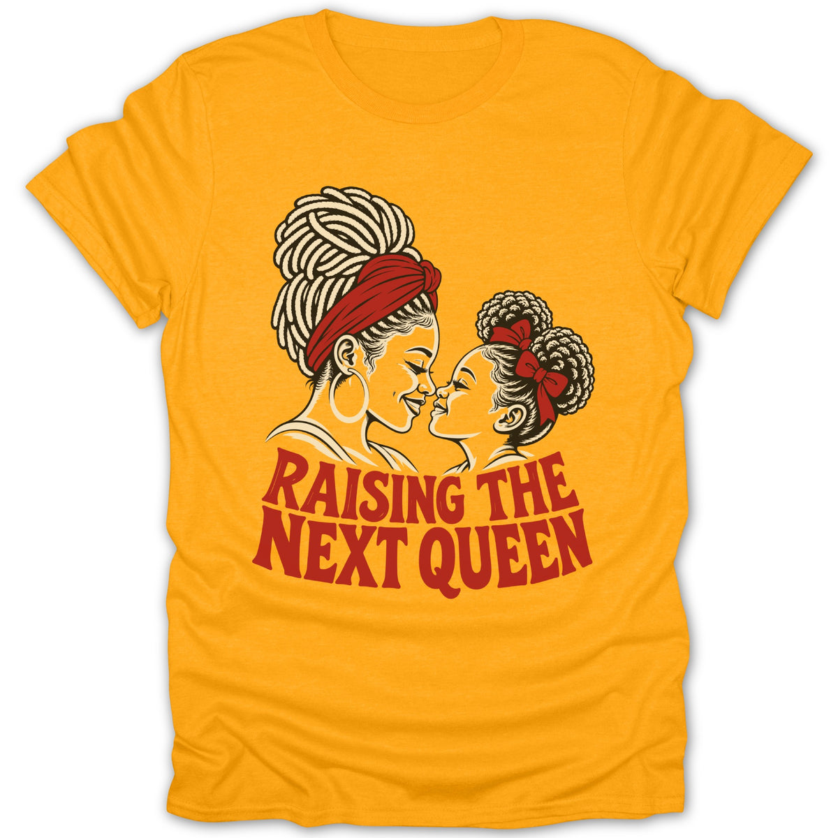 A yellow t-shirt featuring a graphic of a mother and daughter with the text "RAISING THE NEXT QUEEN".