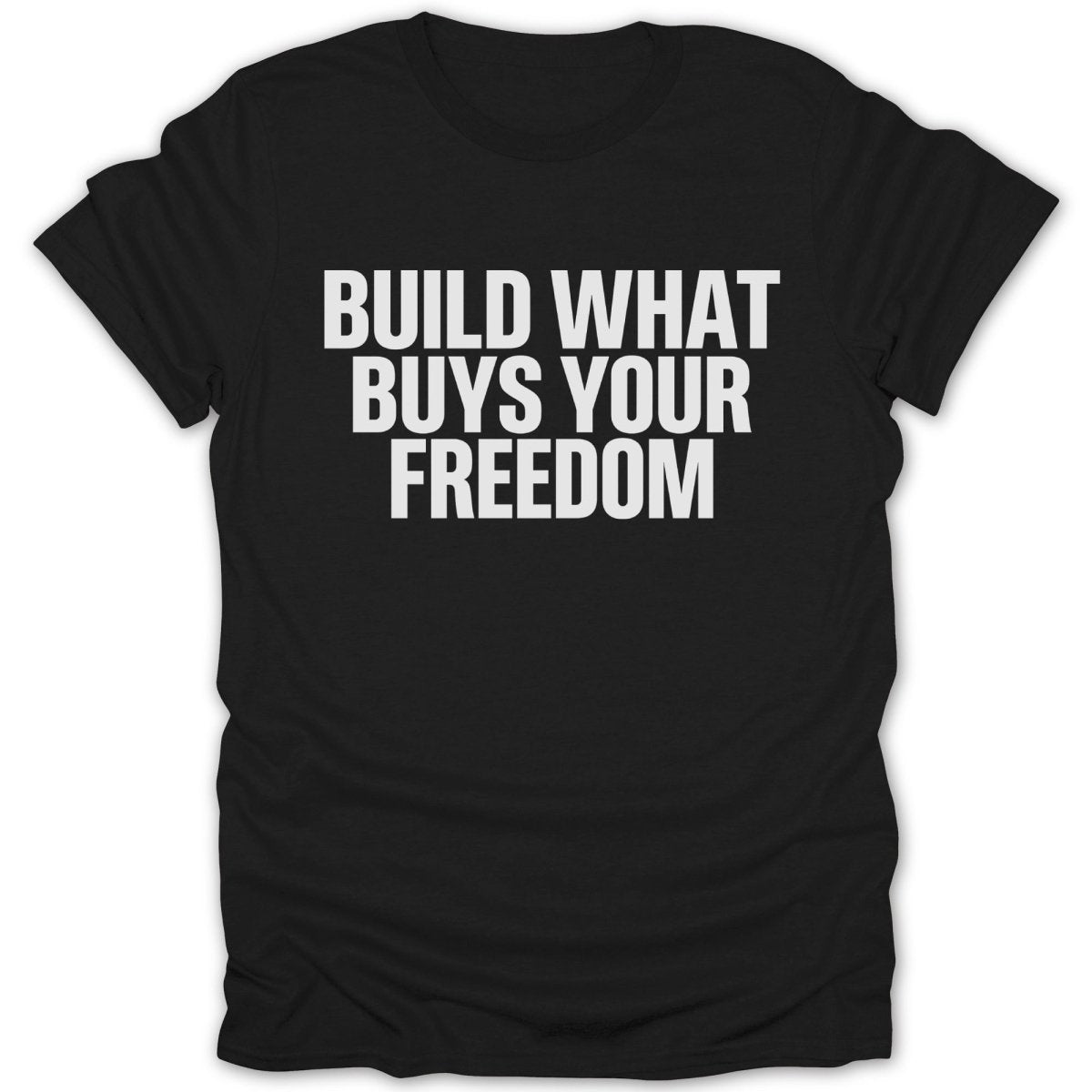 Build What Buys Your Freedom Tee - Zion Threadz