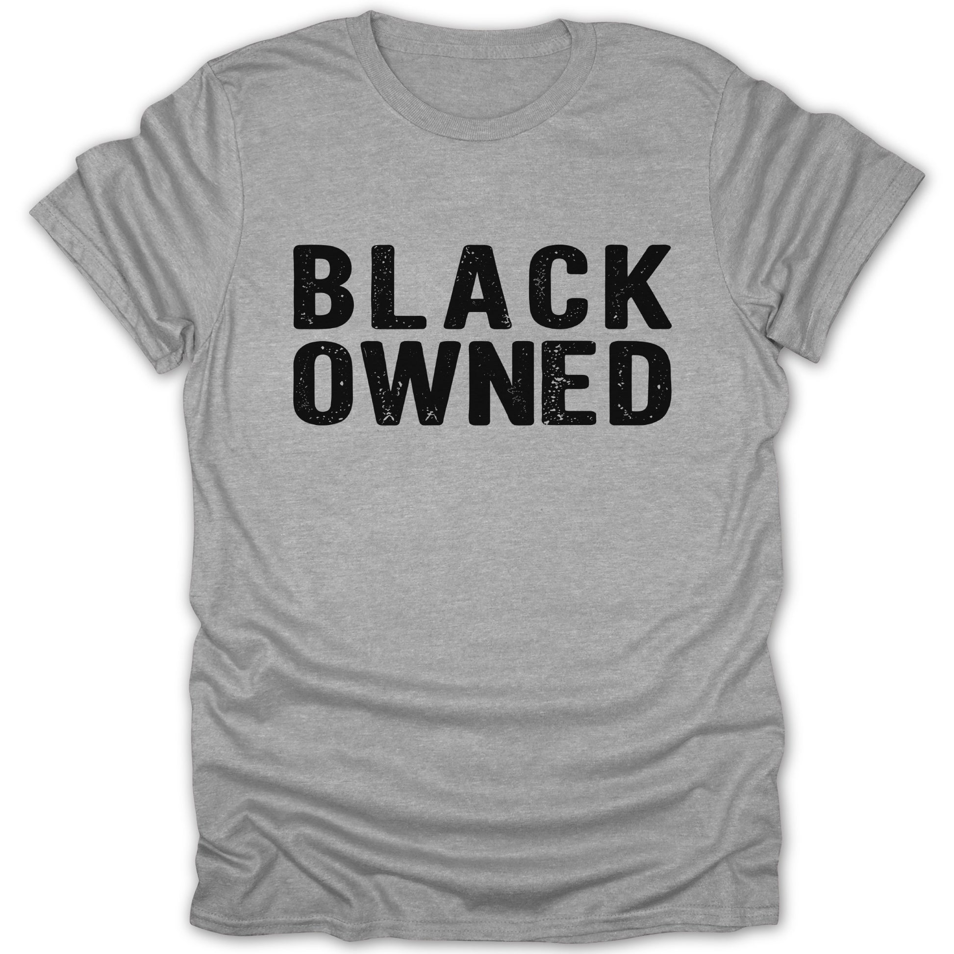 Gray t-shirt with black distressed text that reads "BLACK OWNED".