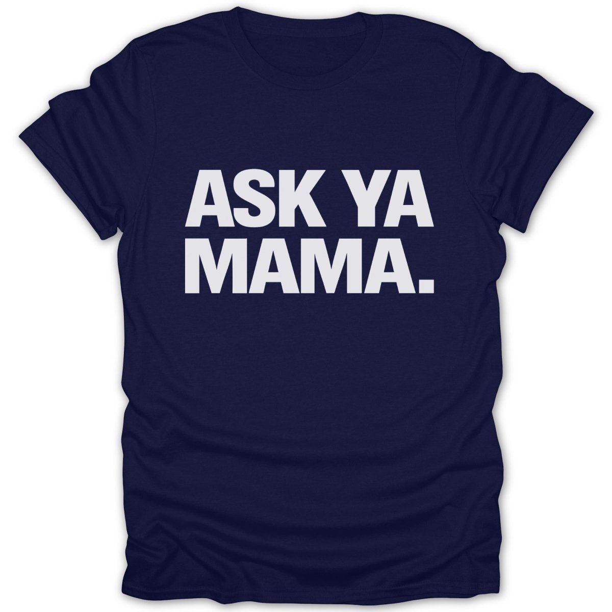 Ask Ya Mama Tee - Zion Threadz