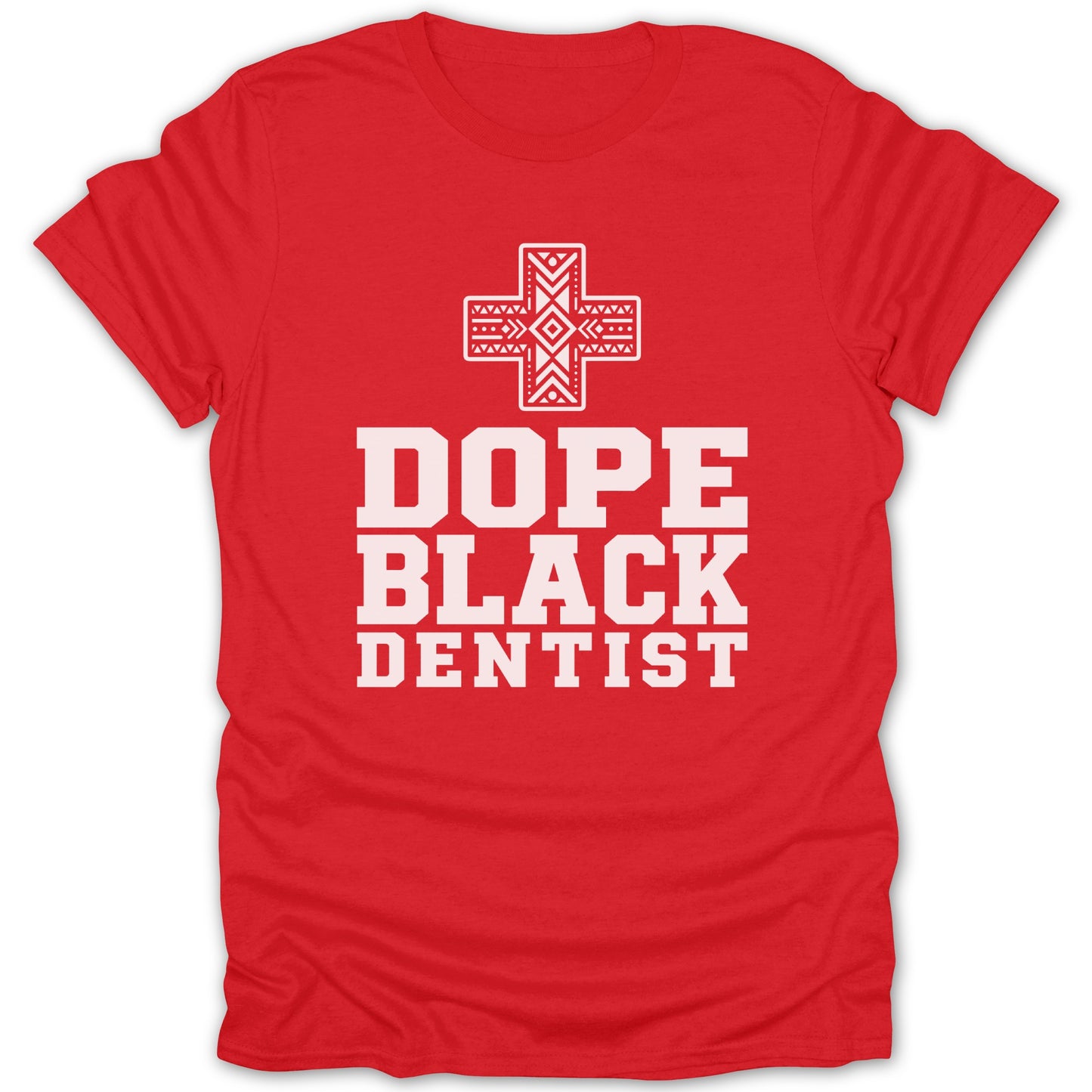 Red t-shirt with white text "DOPE BLACK DENTIST" and a decorative cross.