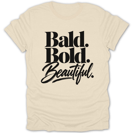 Cream t-shirt with black text "Bald. Bold. Beautiful."