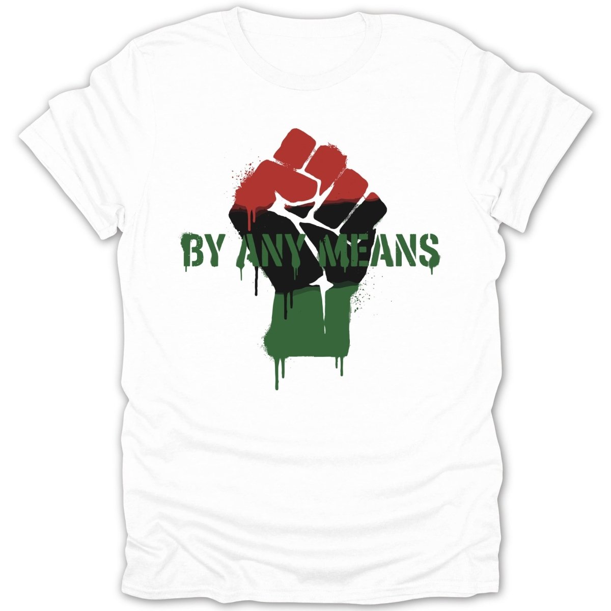 By Any Means Fist Tee - Zion Threadz