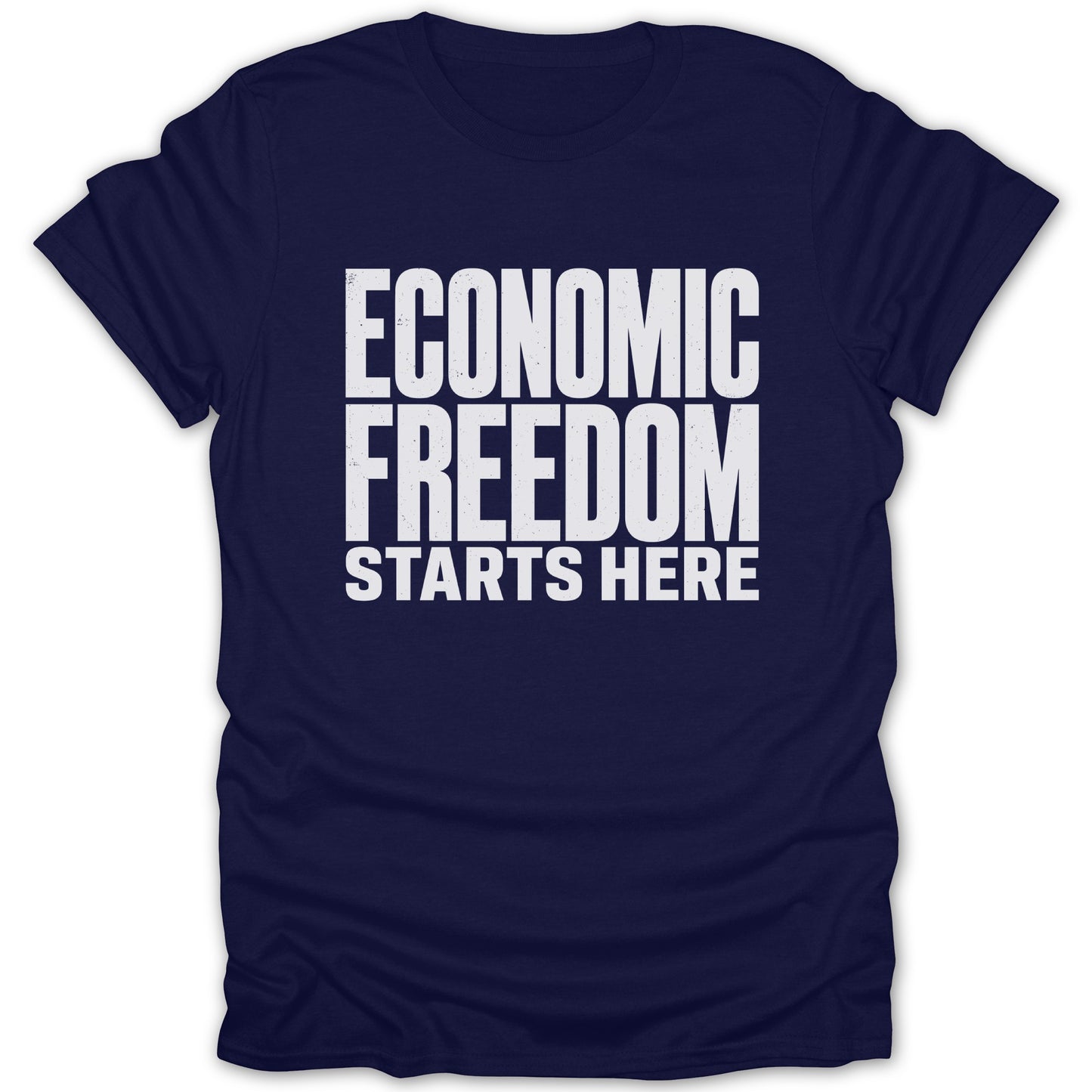 Navy t-shirt with white text: ECONOMIC FREEDOM STARTS HERE.