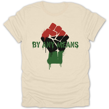 By Any Means Fist Tee - Zion Threadz