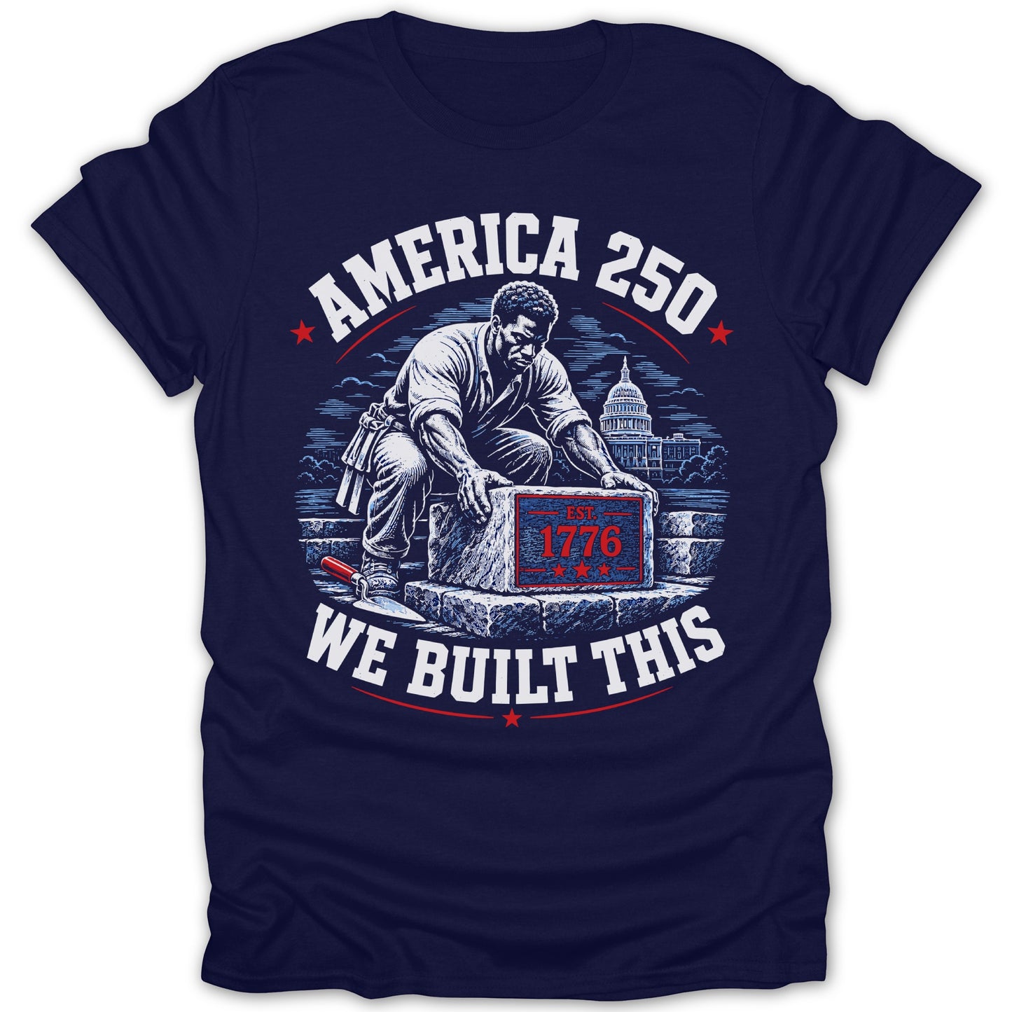Man laying capstone with 1776 inscribed, "America 250 We Built This" text