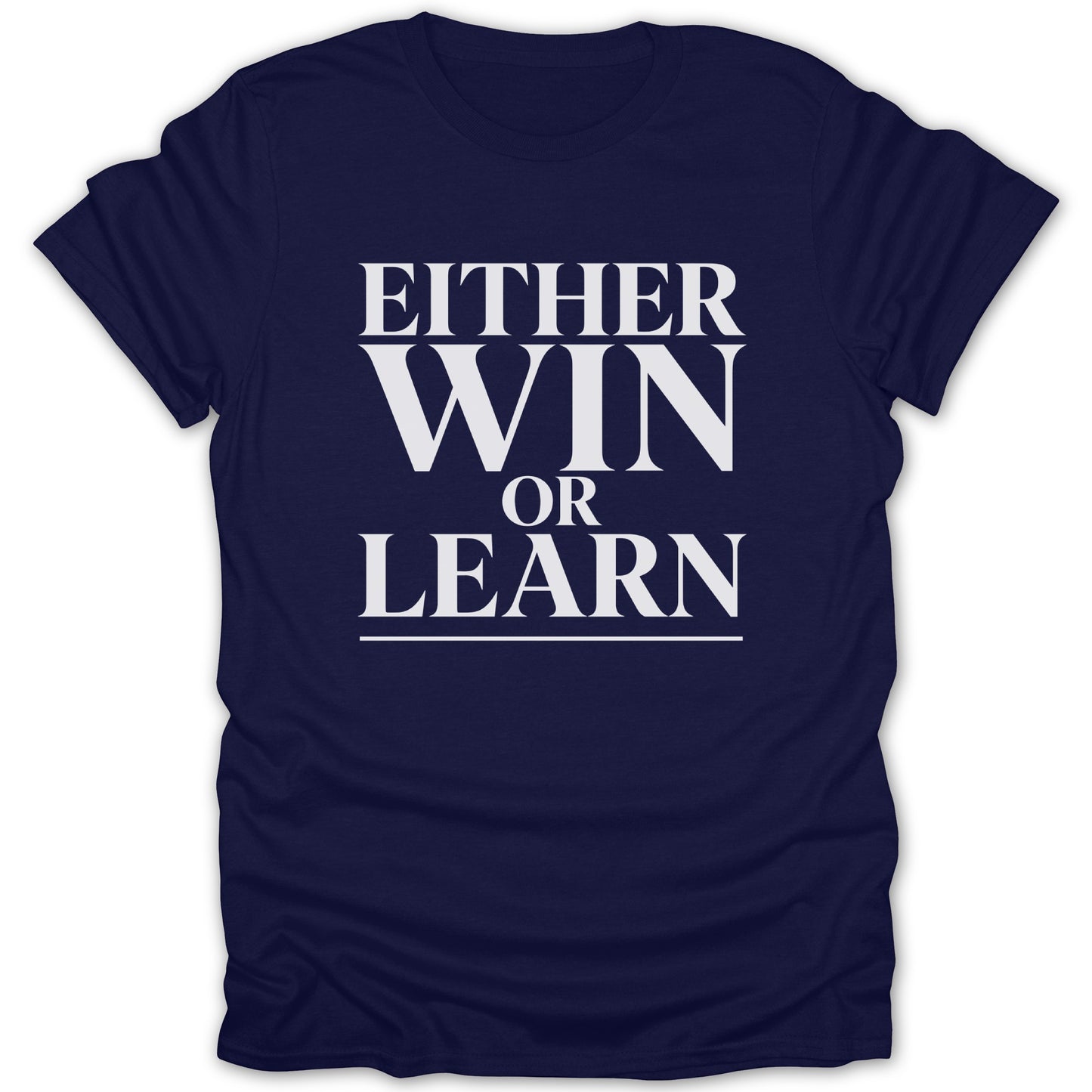 Navy t-shirt with white text reading "Either Win Or Learn"