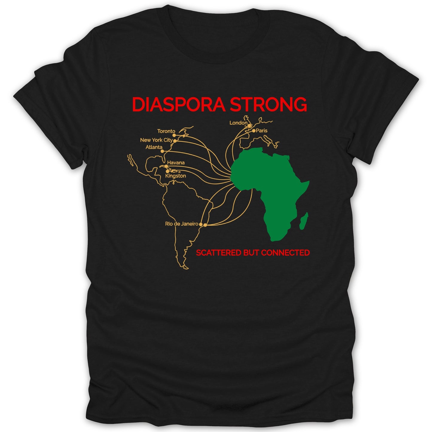 Diaspora Strong Scattered But Connected T-Shirt