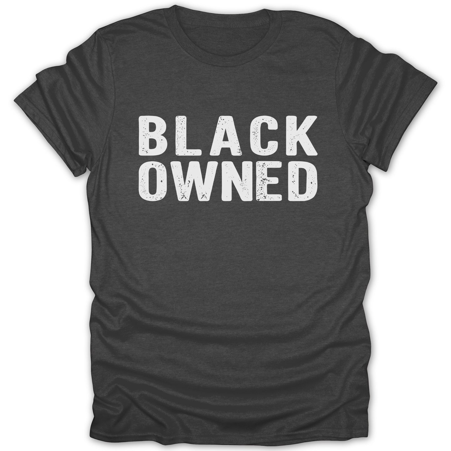 Dark grey t-shirt with distressed white text reading "BLACK OWNED".